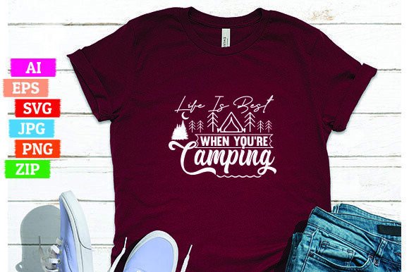 Life is Best when You re Camping: Graphics & Freebies